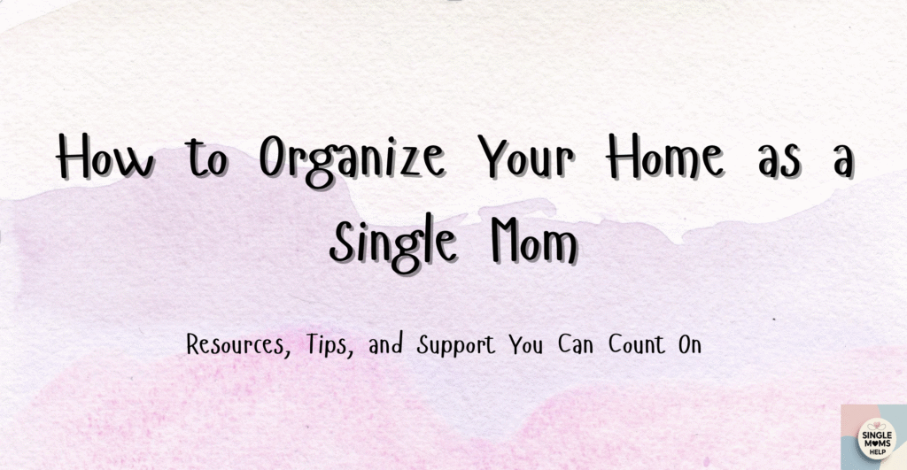 a single moms organize ur home photo