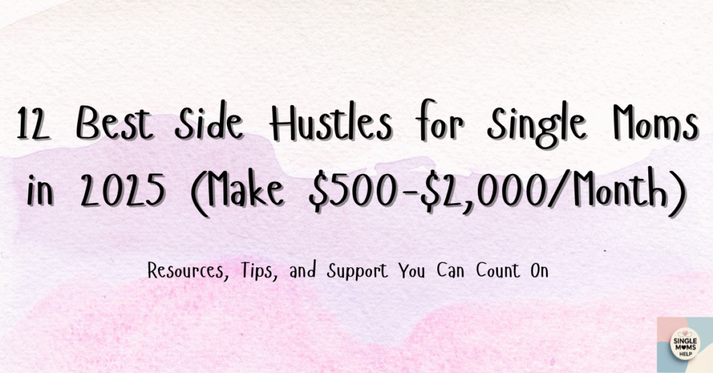 Side hustles single mom 2025